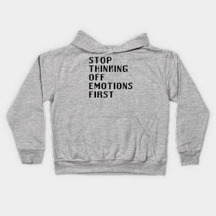 Stop Thinking Off Emotions First Kids Hoodie